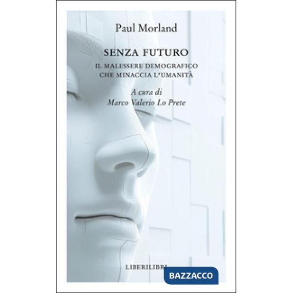 Senza futuro. Il malessere demografico che minaccia l'umanità