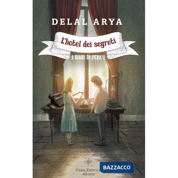 Hotel dei segreti. I diari di Pera (L'). Vol. 2