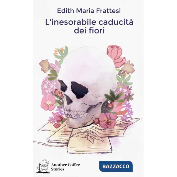 Inesorabile caducità dei fiori (L')