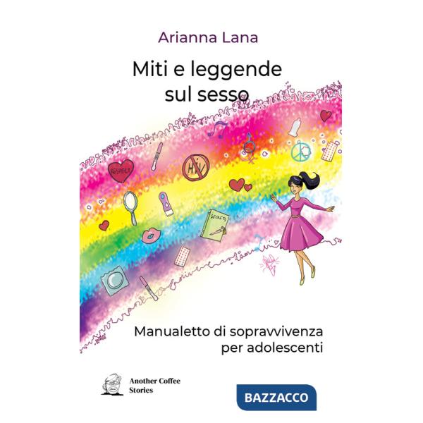 Miti e leggende sul sesso. Manualetto di sopravvivenza per adolescenti