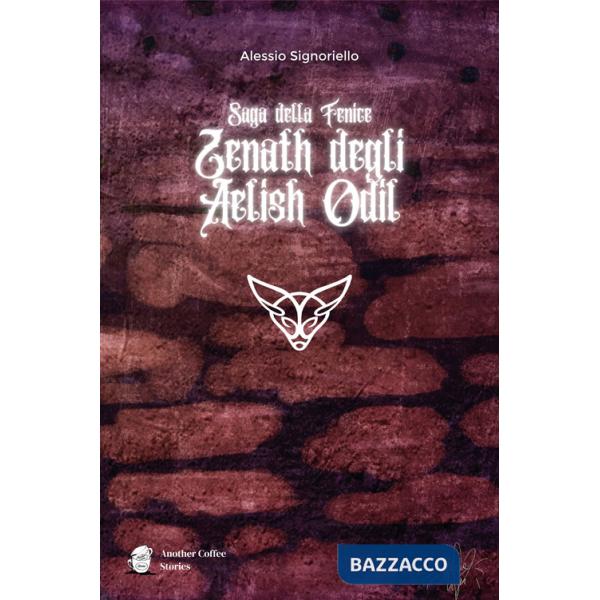 Zenath degli Aelish Odil. Saga della Fenice