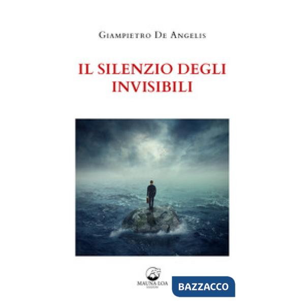 Silenzio degli invisibili. Nuova ediz. (Il)