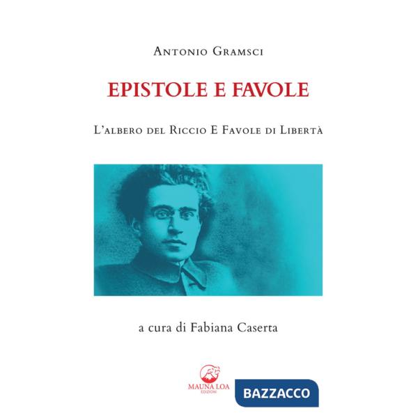 Epistole e favole. L'albero del riccio e Favole di libertà. Ediz. integrale