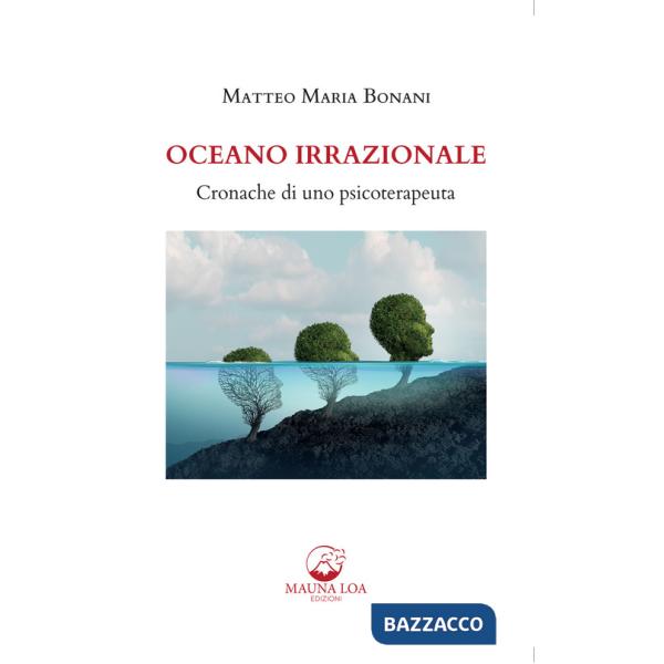 Oceano irrazionale. Cronache di uno psicoterapeuta