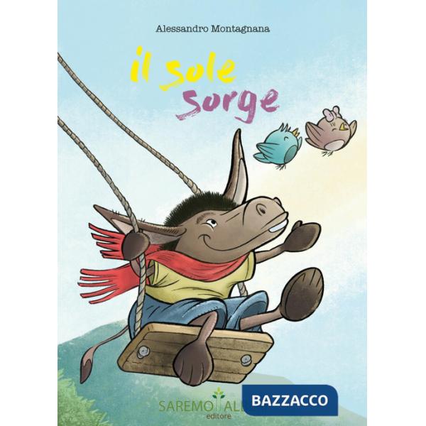 Sole sorge. Ediz. illustrata (Il)