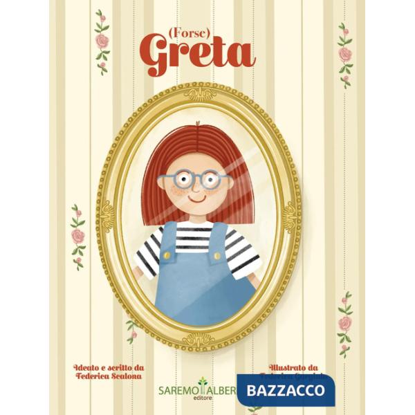 (Forse) Greta. Ediz. illustrata