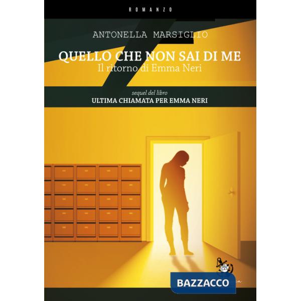 Quello che non sai di me. Il ritorno di Emma Neri