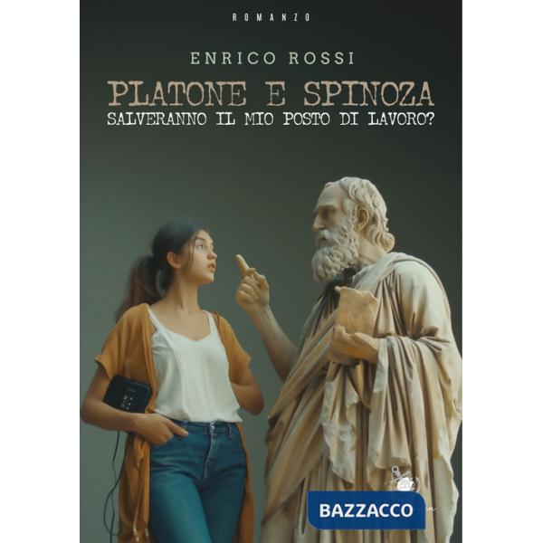 Platone e Spinoza salveranno il mio posto di lavoro?