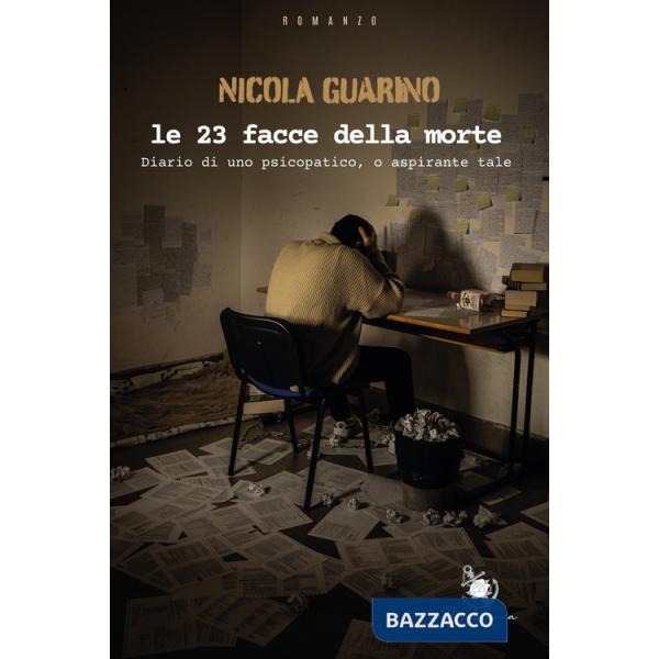 23 facce della morte. Diario di uno psicopatico, o aspirante tale (Le)