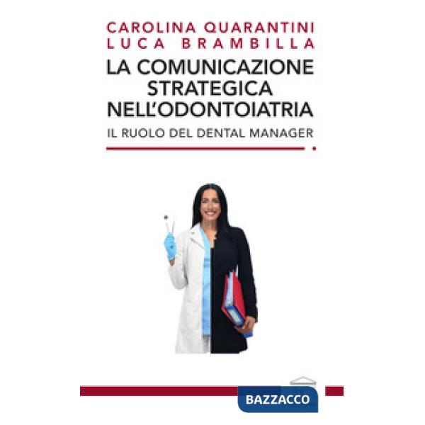 La comunicazione strategica nell'odontoiatria. Il ruolo del Dental Manager