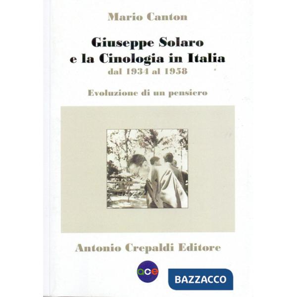 Giuseppe Solaro e la cinologia in Italia dal 1934 al 1958. Evoluzione di un pensiero