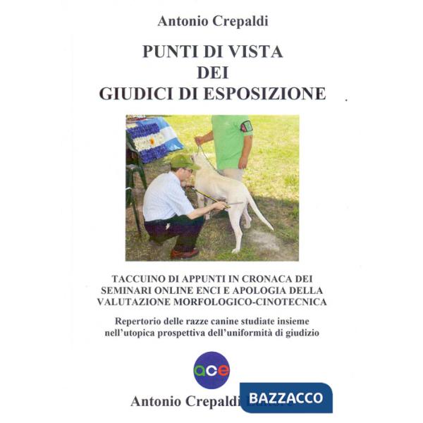 Punti di vista dei giudici di esposizione. Taccuino di appunti in cronaca dei seminari online ENCI e apologia della valutazione 