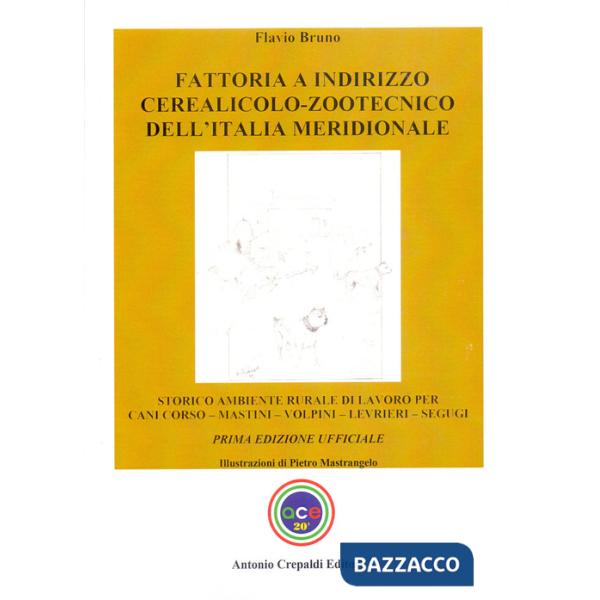Fattoria a indirizzo cerealicolo-zootecnico dell'Italia meridionale. Storico ambiente rurale di lavoro per cani corso, mastini, 
