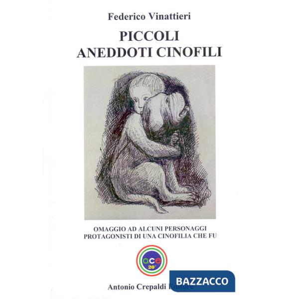 Piccoli aneddoti cinofili. Omaggio ad alcuni personaggi protagonisti di una cinofilia che fu