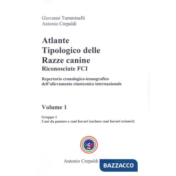 Atlante tipologico delle razze canine riconosciute FCI. Repertorio cronologico-iconografico dell'allevamento cinotecnico interna