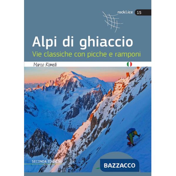 Alpi di ghiaccio. Vie classiche con picche e ramponi