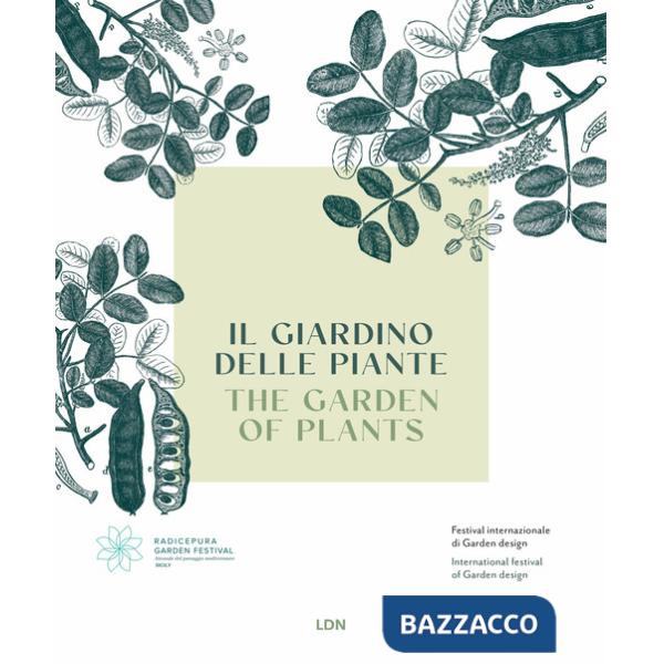 Giardino delle Piante. Radicepura Garden Festival. Ediz. illustrata (Il)