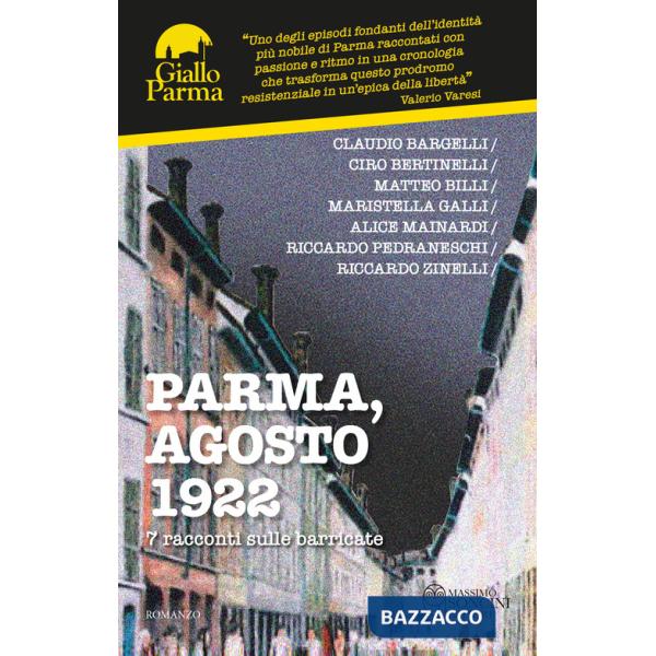 Parma, agosto 1922. 7 racconti sulle barricate