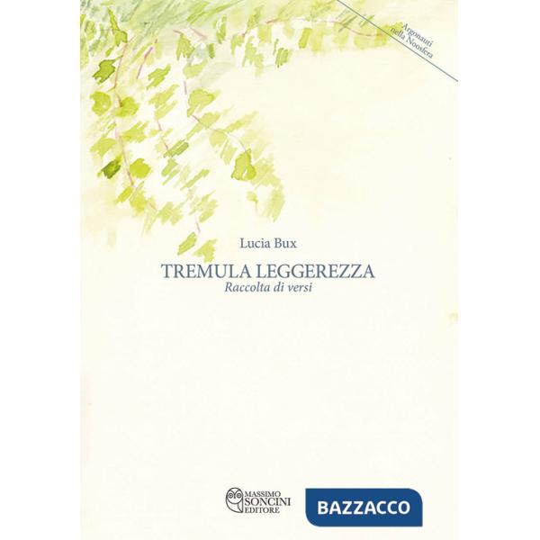 Tremula leggerezza. Raccolta di versi