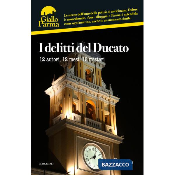 Delitti del Ducato. 12 autori, 12 mesi, 12 misteri (I)
