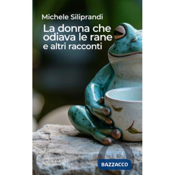 Donna che odiava le rane e altri racconti (La)