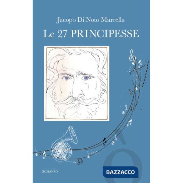 27 principesse. Una fantasia sulle opere di Giuseppe Verdi. Ediz. illustrata (Le)