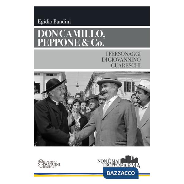 Don Camillo, Peppone & Co. I personaggi di Giovannino Guareschi