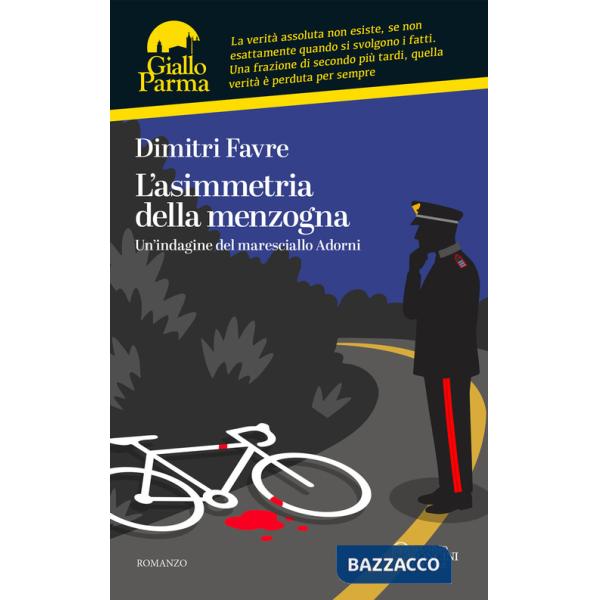 Asimmetria della menzogna. Un'indagine del maresciallo Adorni (L')