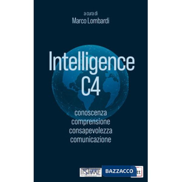 Intelligence C4. Conoscenza, comprensione, consapevolezza, comunicazione