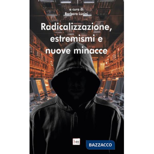 Radicalizzazione, estremismi e nuove minacce