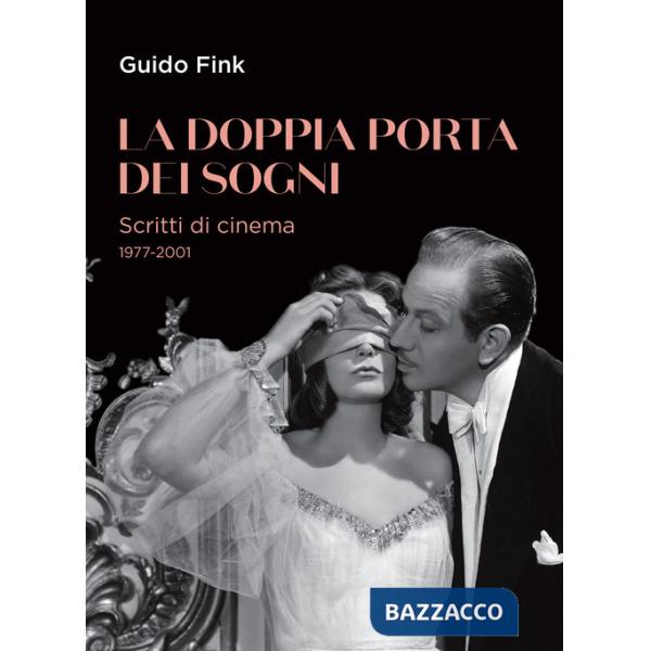 Doppia porta dei sogni. Scritti di cinema 1977-2001 (La)