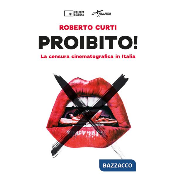 Proibito! La censura cinematografica in Italia