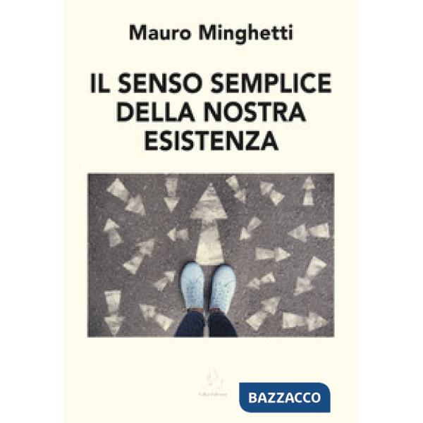 Senso semplice della nostra esistenza (Il)