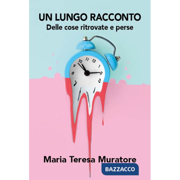 Lungo racconto. Delle cose ritrovate e perse (Un)
