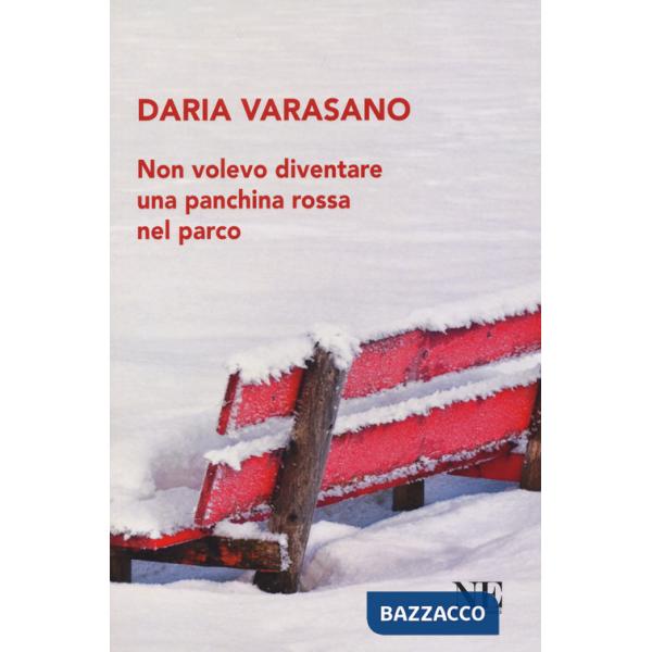 Non volevo diventare una panchina rossa nel parco