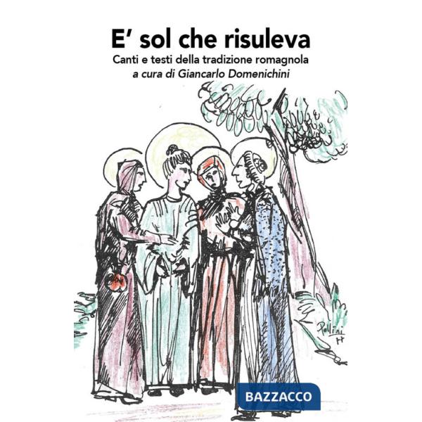 E' sol che risuleva. Canti e testi della tradizione romagnola
