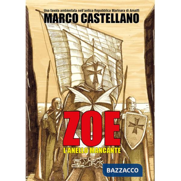Zoe. L'anello mancante. Una favola ambientata nella antica Repubblica marinara di Amalfi