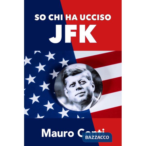 So chi ha ucciso JFK
