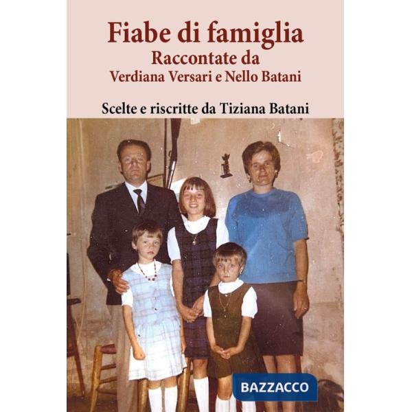 Fiabe di famiglia. Raccontate da Verdiana Versari e Nello Batani