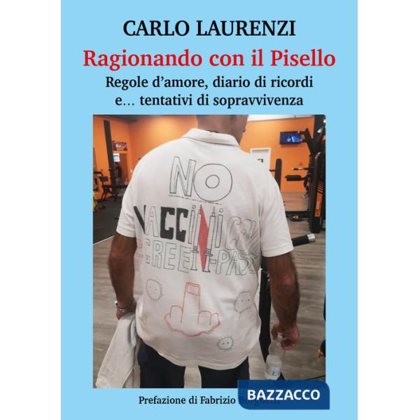 Ragionando con il pisello. Regole d'amore, diario di ricordi e... tentativi di sopravvivenza