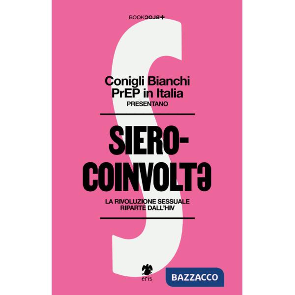 Sierocoinvolt. La rivoluzione sessuale riparte dall'HIV