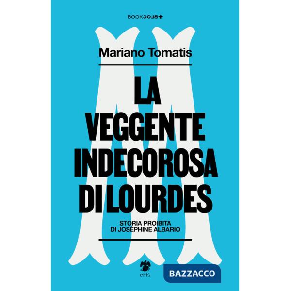 Veggente indecorosa di Lourdes (La)