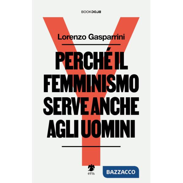 Perché il femminismo serve anche agli uomini. Nuova ediz.