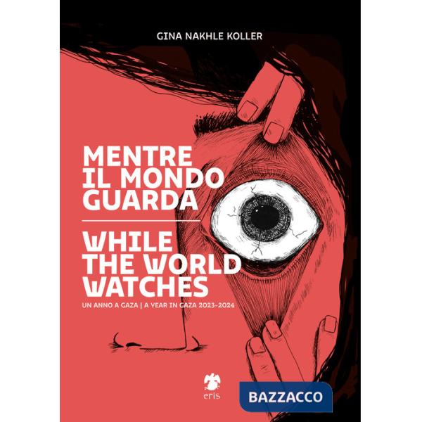 Mentre il mondo guarda-While the world watches. Ediz. bilingue
