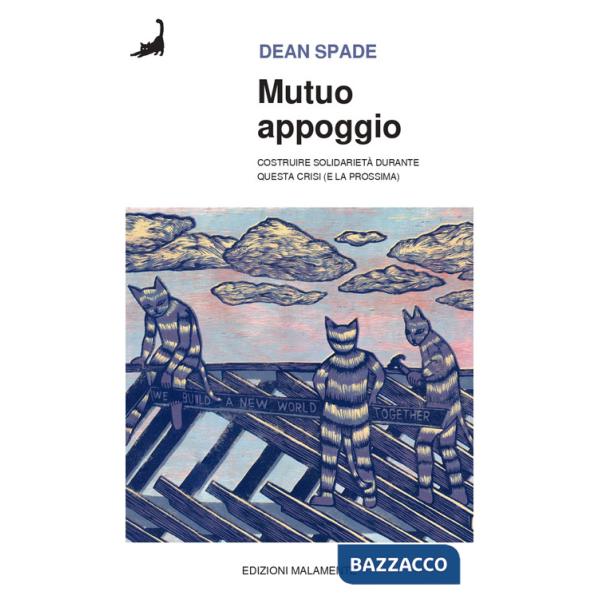 Mutuo appoggio. Costruire solidarietà durante questa crisi (e la prossima)