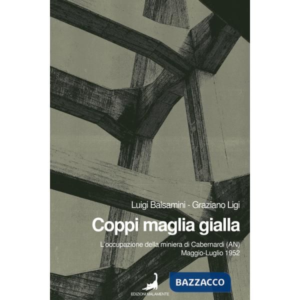 Coppi maglia gialla. L'occupazione della miniera di Cabernardi (AN), maggio-luglio 1952