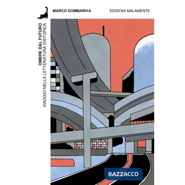 Ombre dal futuro. Viaggio nella letteratura distopica