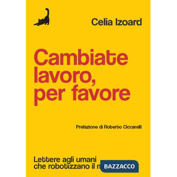 Cambiate lavoro, per favore. Lettere agli umani che robotizzano il mondo