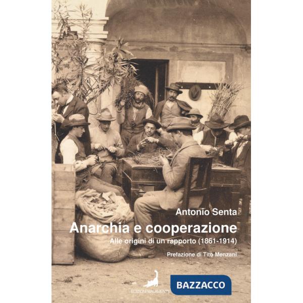 Anarchia e cooperazione. Alle origini di un rapporto (1861-1914)