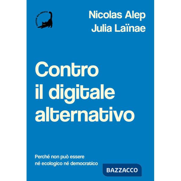 Contro il digitale alternativo. Perché non può essere né ecologico, né democratico